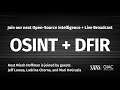 Open-Source Intelligence (OSINT) + Digital Forensics and Incident Response (DFIR) | LIVE