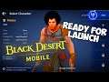 READY FOR LAUNCH - Black Desert Mobile Pre-Release Gameplay