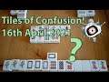 Tiles of Confusion - 16th April 2021 [Riichi Mahjong on Soul - Vs Chat]