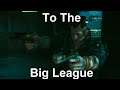 To The Big League | Cyberpunk