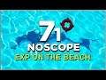 TRAILER: 71° NoScope: Exp on the Beach
