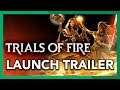 Trials of Fire Launch Trailer