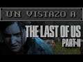 Un vistazo a The Last of Us: Part II