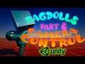 Unity Ragdoll Tutorial - Camera Control - Part 6