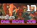 [17] One More Job (Let’s Play Marvel's Guardians of the Galaxy w/ GaLm)