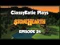 ClassyKatie Plays STONEHEARTH! Episode 24