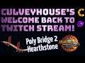 Culveyhouse's Welcome Back to Twitch Stream! Interactive Games like Poly Bridge 2 and Hearthstone