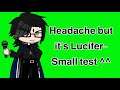 Headache + Lucifer | Small Clip :D | Test | Gacha Club