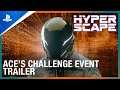 Hyper Scape - Ace’s Challenge Event Trailer | PS4