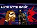 Late Nyte Cast #12 - Hacks, A Hack and Hack and Slash