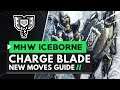 Monster Hunter World Iceborne | Charge Blade New Moves Guide