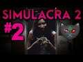(P2) Let's Play - SIMULACRA 2 [BLIND] - I HATE Her Friends!