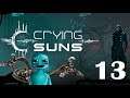 Spiraling Ever Downwards |Gameplay| Ep13. Crying Suns