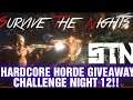 SURVIVE THE NIGHTS HARDECORE HORDE GIVEAWAY CHALLENGE NIGHT 12 !!