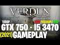 Verdun (2021) | GTX 750 1GB - i5 3470 |