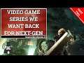 Video Game Series we want back for Next-Gen (Part Two)(Episode 37)