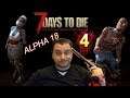 7 DAYS TO DIE #4 - Alpha 18 (Día 8-9) Con final feliz  - DIRECTO Gameplay español
