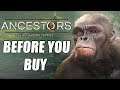 Ancestors: The Humankind Odyssey - 14 Things You Need To Know Before You Buy