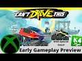 Can't Drive This Early Gameplay Preview with K4rn4ge on Xbox