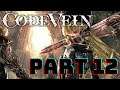 CODE VEIN is good you cowards (Part 12 Full Stream)