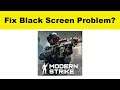 How to Fix Modern Strike Online App Black Screen Error Problem in Android & Ios | 100% Solution