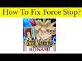 How to Fix Yu-Gi-Oh! Duel Links App Force Stop Problem Solved in Android & Ios Mobile