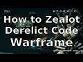 How to Obtain Zealot Derelict Code