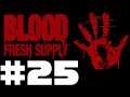Let's Blindly Play Blood Fresh Supply Part #025 Episode Four