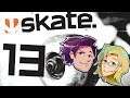 Skate: Str8 Shreddin' - EPISODE 13 - Friends Without Benefits