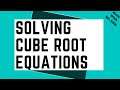 Solving Cube Root Equations