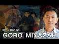 The Films of GORŌ MIYAZAKI | That Was a Movie