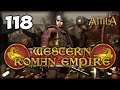 THE UNSTOPPABLE FURY OF ROME! Total War: Attila - Western Roman Empire Campaign #118