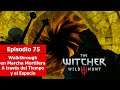 The Witcher III: Wild Hunt | Walkthrough en Experto | Episodio 75 | A través del Tiempo y el Espacio