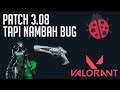 VALORANT Indonesia : Bahas Patch 3.08 Tapi Bug nya kok nambah?