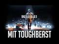 Angespielt - Battlefield 3 mit ToughBeast (Gameplay German Deutsch)