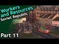 Workers and Resources: Soviet Republic / part 11