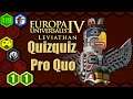 🎮 1509#11 Quizquiz Pro Quo ! [FR/Slan] EU4 Let's Play - Leviathan 1.31