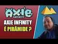 Axie infinity é piramide?