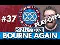 BOURNE TOWN FM20 | Part 37 | PLAY-OFFS | Football Manager 2020