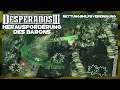 Desperados 3 [Deutsch/German] - Rettungshilfsvereinigung!(2/2)|Herausforderung des Barons