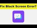How to Fix Parallel App App Black Screen Error Problem in Android & Ios | 100% Solution