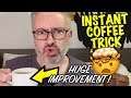 Instant Coffee Trick - AMAZING IMPROVEMENT