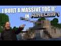 MC || I BUILT A MASSIVE TOG II* IN MINECRAFT! || 100% The Most Relaxing Thing I Ever Did...