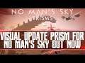 No Man's Sky Prisms Update Out Now - Trailer Reaction