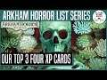 OUR TOP THREE 4 XP CARDS | Arkham Horror: The Card Game