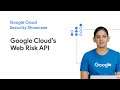 Protect users from unsafe websites with Google Cloud’s Web Risk API