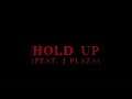Riot Ten - Hold Up (feat. J. Plaza)