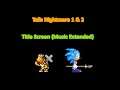 Tails Nightmare 1 & 2 - Title Screen (Music Extended)