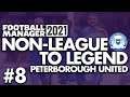 THE CHAMPIONSHIP | Part 8 | PETERBOROUGH | Non-League to Legend FM21 | Football Manager 2021