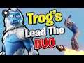Trog's Lead the DUO